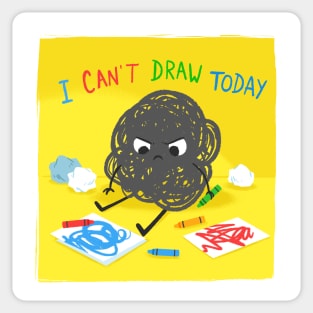 I Can't Draw Today! I Have A Creative Block Sticker